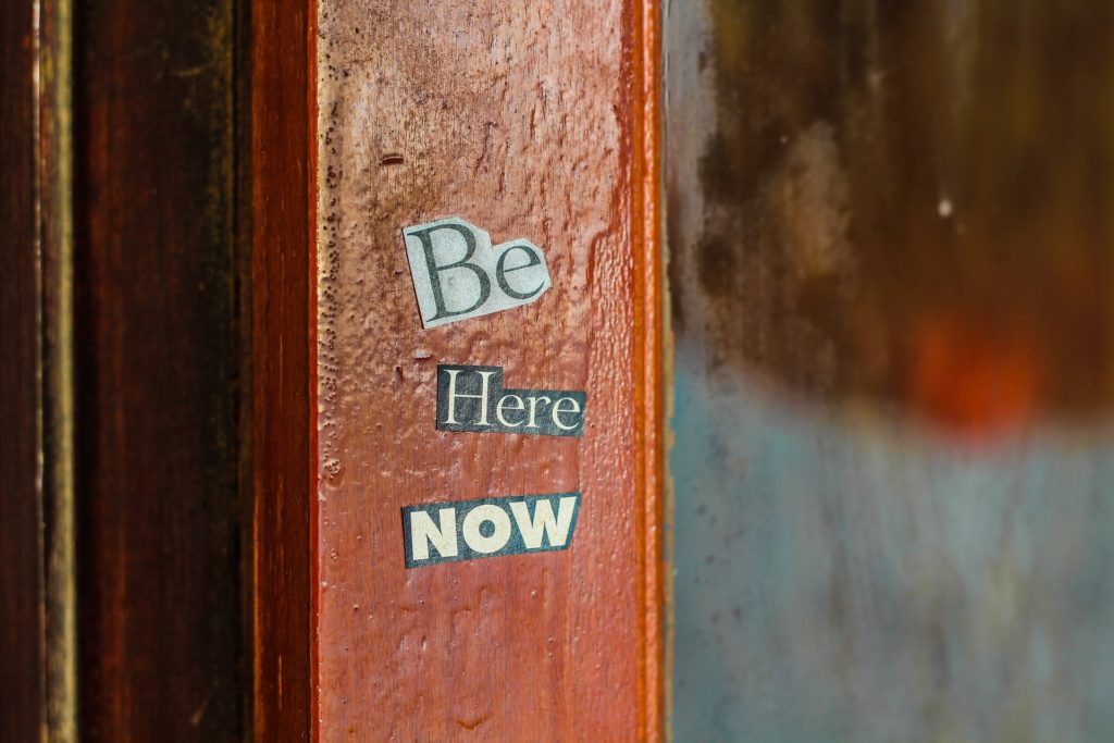 Mindful Be Here Now sign